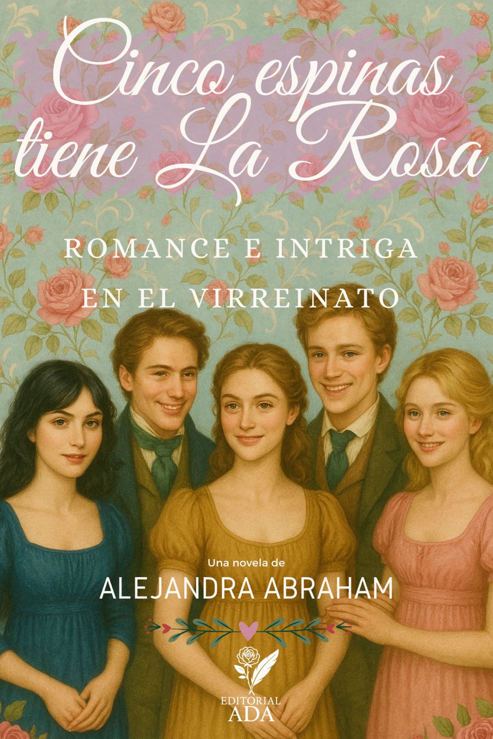 Portada de Cinco espinas tiene La Rosa: Romance e intriga en el Virreinato